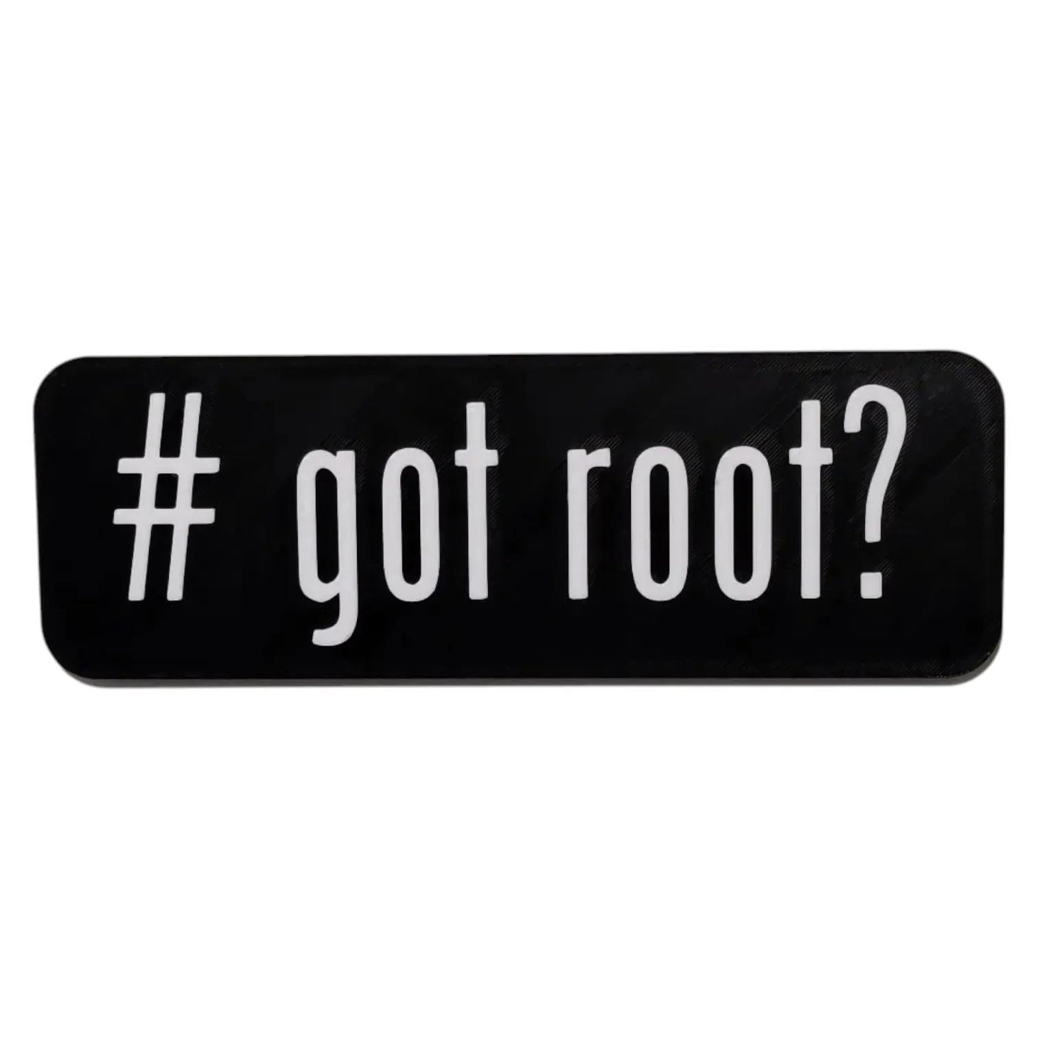 # got root? Hacker-Themed Decorative Sign – Funny Nerd Room Wall Art for Sysadmins & Cybersecurity Enthusiasts front view