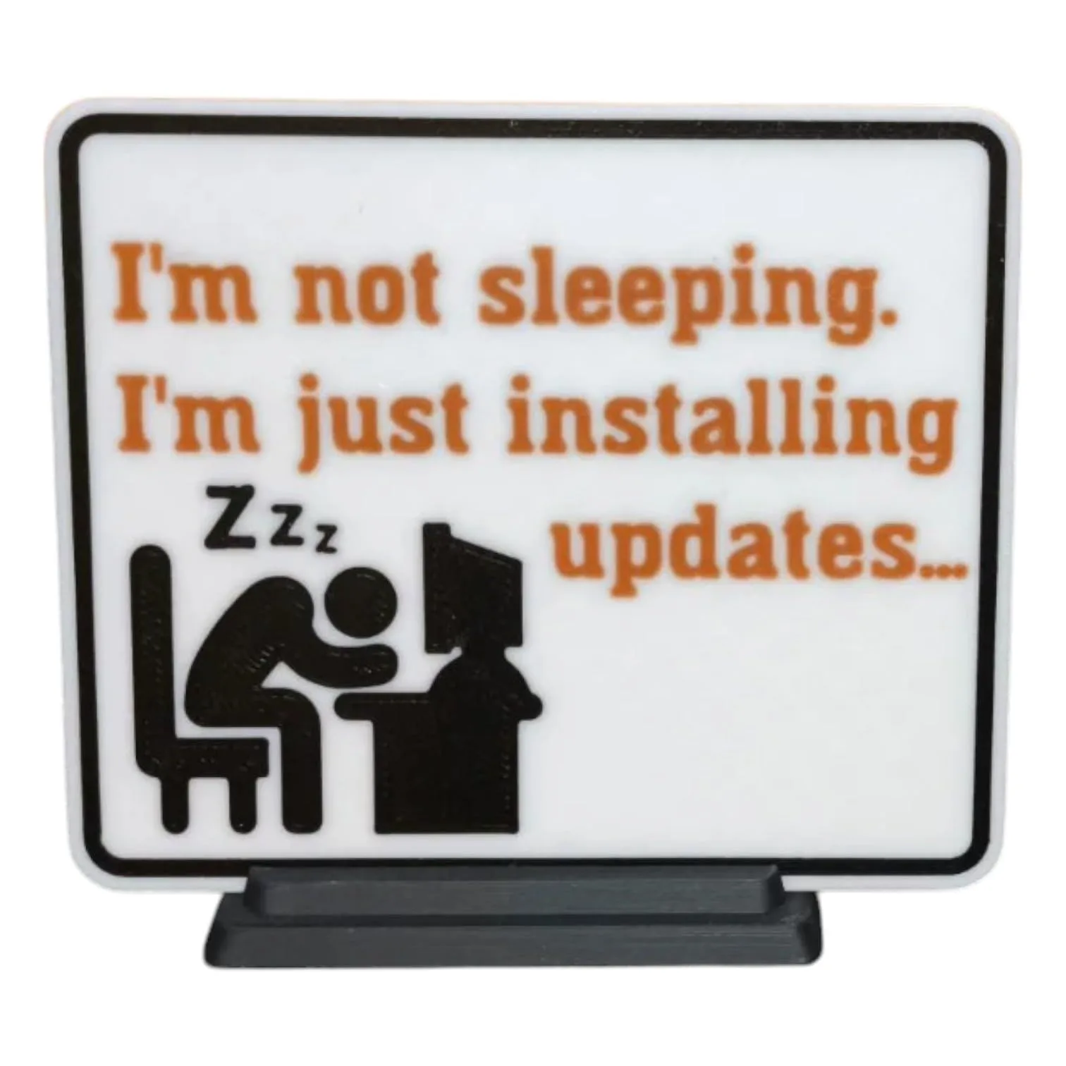 Funny Office Desk Sign – “I’m Not Sleeping, Just Installing Updates” Computer Humor Plaque – Nerdy Cubicle Gag Gift for IT, Programmers & Gamers