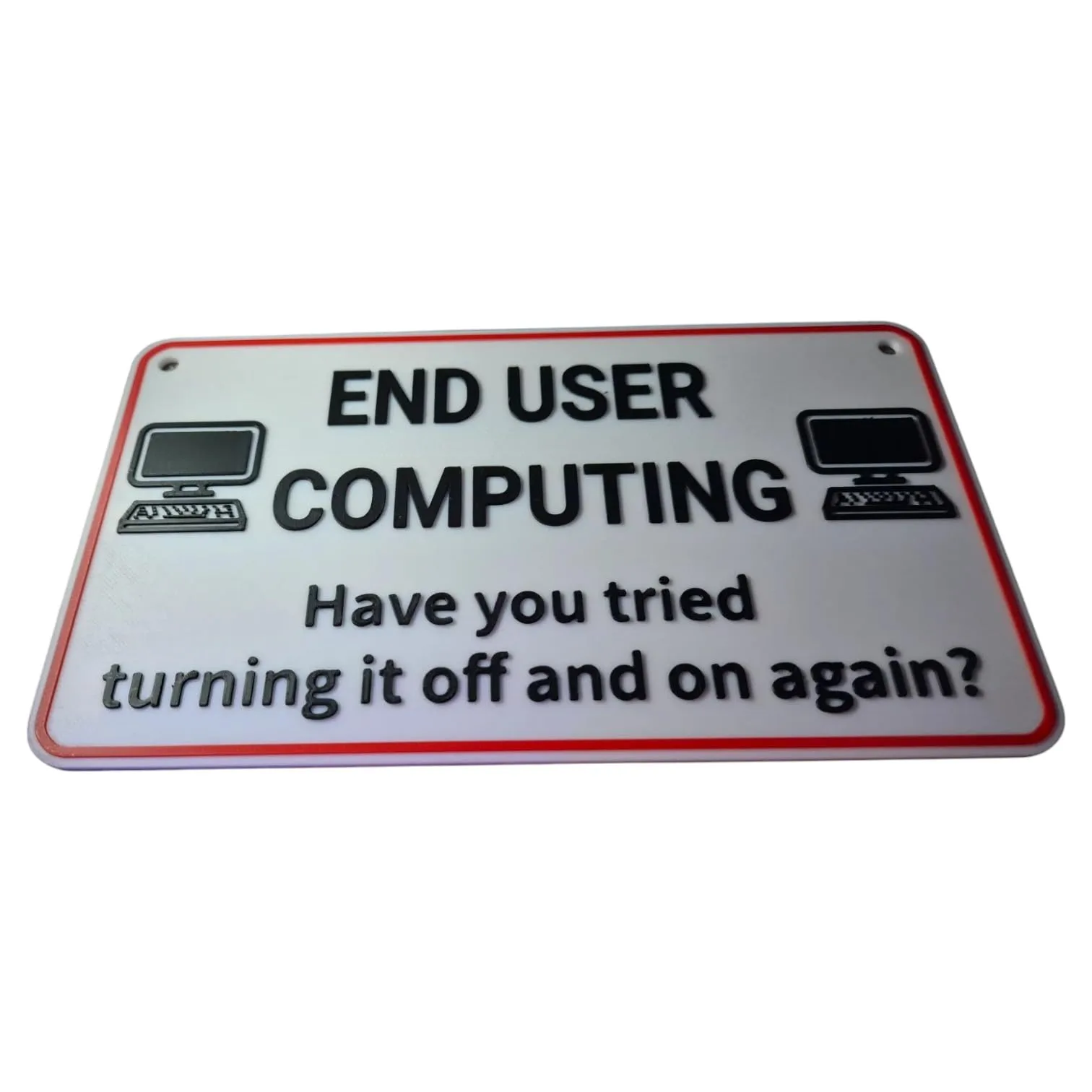 Have You Tried Turning It Off and On Again? – Geeky Wall or Door Sign front view