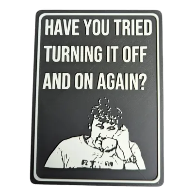 “Have You Tried Turning It Off and On Again?” Desk Sign – Funny Tech Support Office Decor, Nerdy IT Gift, Geek Humor Wall Art