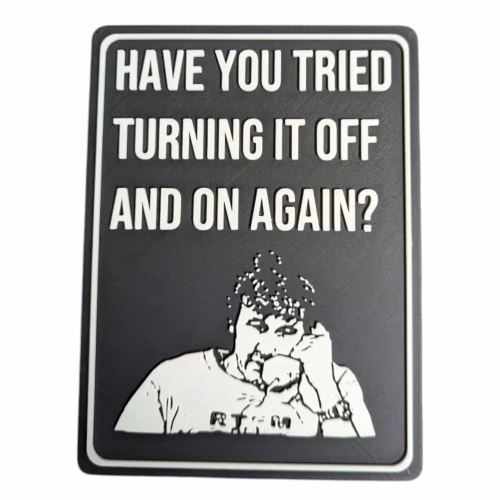 "Have You Tried Turning It Off and On Again?" Desk Sign – Funny Tech Support Office Decor, Nerdy IT Gift, Geek Humor Wall Art