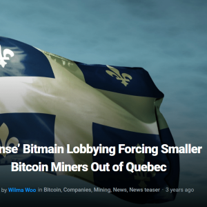 2021-08-13 16_52_01-'Intense' Bitmain Lobbying Forcing Smaller Bitcoin Miners Out of Quebec _ Bitcoi